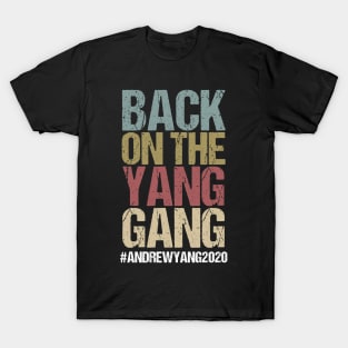 Back on the Yang Gang Andrew Yang for President 2020 T-Shirt